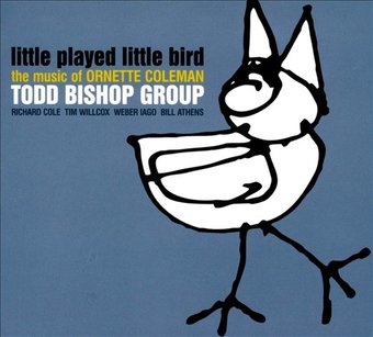 Little Played Little Bird: The Music of Ornette