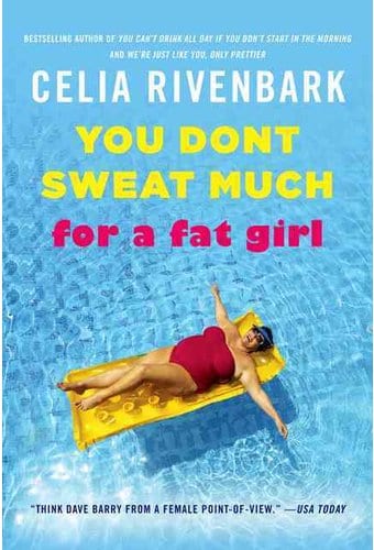You Don't Sweat Much for a Fat Girl: Observations