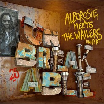 Unbreakable: Alborosie Meets the Wailers United