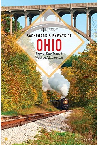 Backroads & Byways of Ohio: Drives, Day Trips &