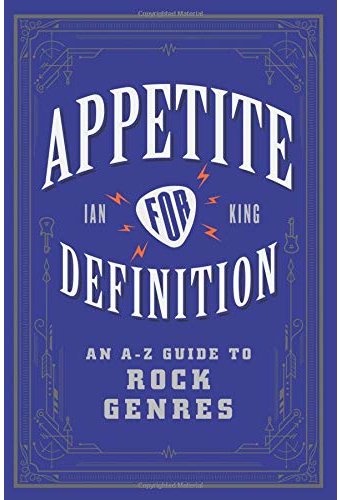 Appetite for Definition: An A-Z Guide to Rock