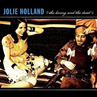 Jolie Holland-Living And The Dead