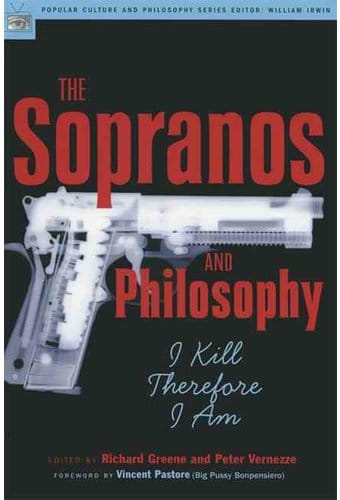 The Sopranos and Philosophy: I Kill Therefore I Am