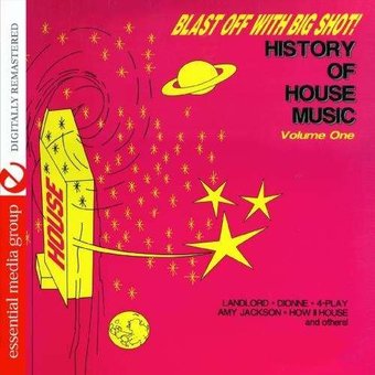 Blast Off With Bigshot! - History of House Music,