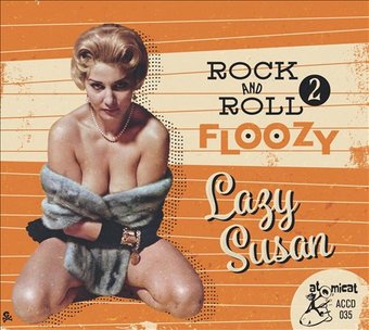Rock 'n' Roll Floozy, Vol. 2: Lazy Susan