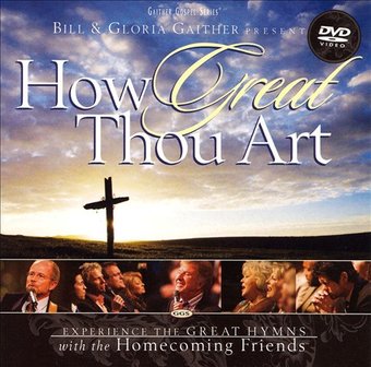 Bill & Gloria Gaither Present: How Great Thou Art