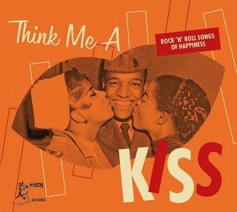 Think Me A Kiss: Rock 'N' Roll Songs Of Happiness