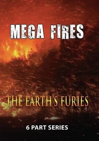 The Earth's Furies: Mega Fires