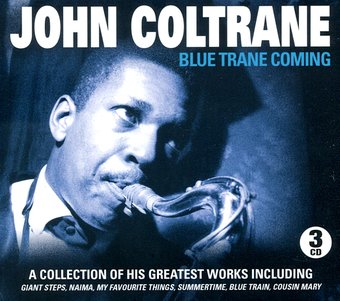 Blue Trane Coming: A Collection Of His Greatest