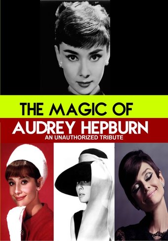Magic Of Audrey Hepburn - An Unauthorized Story