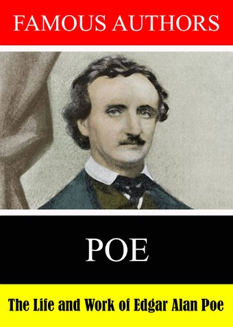 Famous Authors: The Life And Work Edgar Allan Poe
