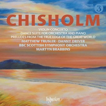 Chisholm: Violin Concerto & Dance Suite for