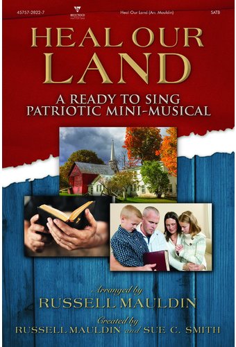 Heal Our Land-A Ready To Sing Patriotic Mini-Music