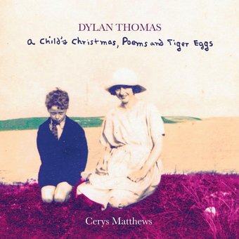 Dylan Thomas: A Child's Christmas, Poems and