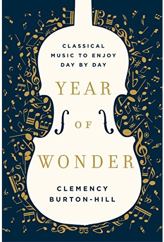 Year of Wonder: Classical Music to Enjoy Day by
