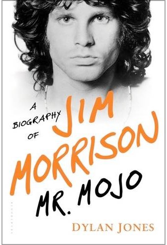 The Doors - Mr. Mojo: A Biography of Jim Morrison