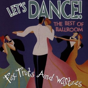 Let's Dance: The Best of Ballroom Foxtrots &