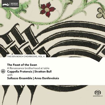 Feast Of The Swan - Den Bosch Choirbook, Vol. 4
