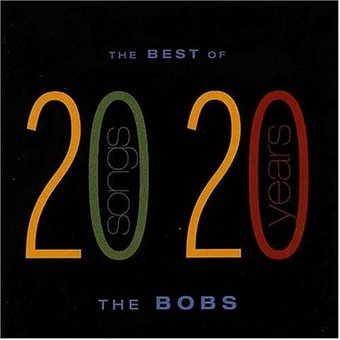 Best of the Bobs: 20 Songs From 20 Years