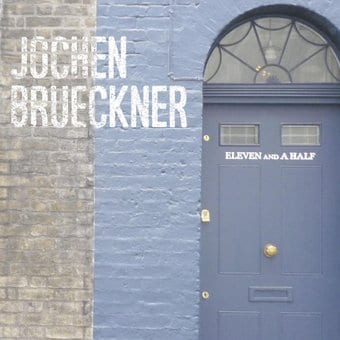 Jochen Bruckner-Eleven And A Half 