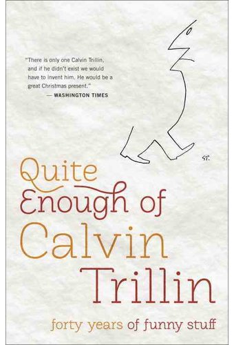 Quite Enough of Calvin Trillin: Forty Years of