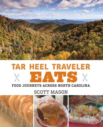 Tar Heel Traveler Eats: Food Journeys Across