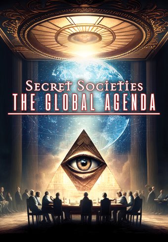 Secret Societies: The Global Agenda