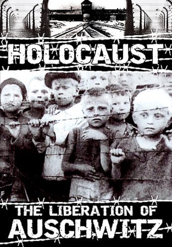 Holocaust - The Liberation of Auschwitz