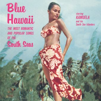 Blue Hawaii: The Most Romantic and Popular Songs