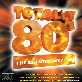 Totally 80s: The Essential 80s Album