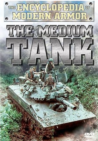 Encyclopedia of Modern Armor: The Medium Tank