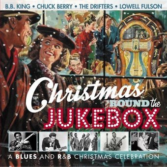 Christmas 'Round the Jukebox: A Blues and R&B