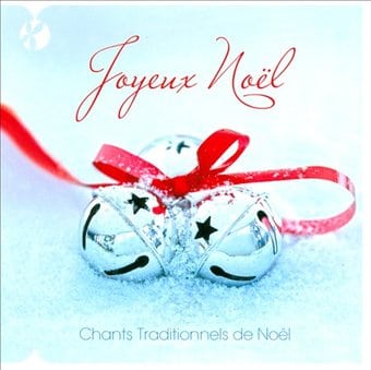 Joyeux Noel: Chants Traditionnels de Noel