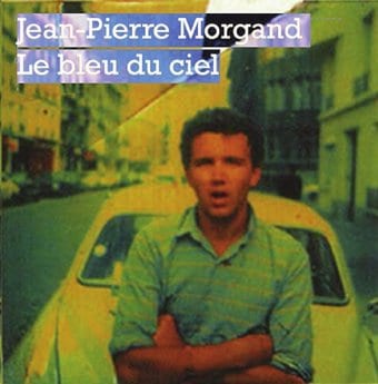 Jean-Pierre Morgand-Le Bleu Du Ciel