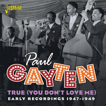 True (You Don't Love Me) Early Recordings 1947-49