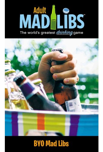 BYO Mad Libs: The World;s Greatest Drinking Game