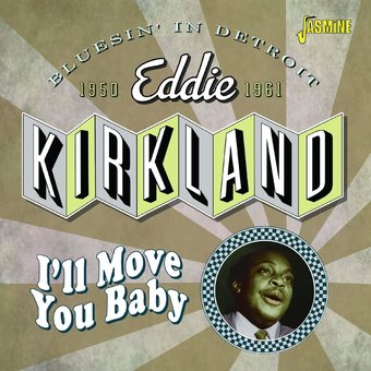 I'll Move You Baby: Bluesin' in Detroit 1950-1961