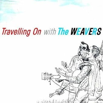 Traveling on with the Weavers