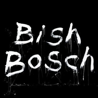 Bish Bosch (Can)
