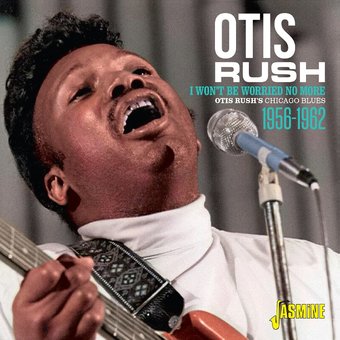 Otis Rush's Chicago Blues 1956-1962: I Won't Be