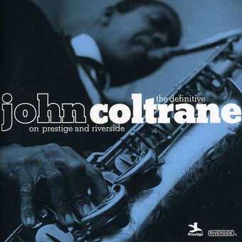 The Definitive John Coltrane on Prestige and