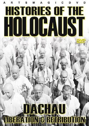 Histories of the Holocaust: Dachau - Liberation &