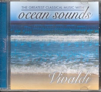 Greatest Classical Music with Ocean Sounds By