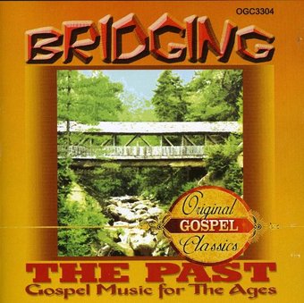 Bridging The Past: Gospel Music For The Ages