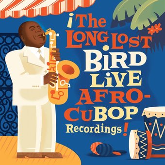 The Long Lost Bird Live Afro-Cubop Recordings