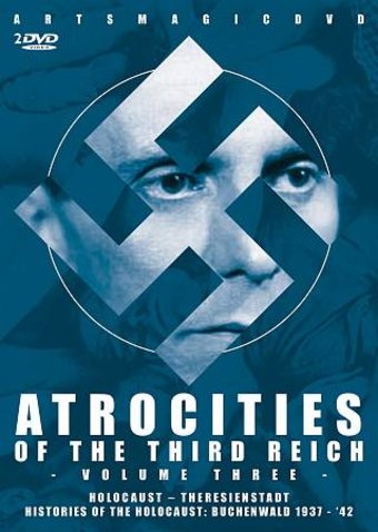 WWII - Atrocities of the Third Reich, Volume 3