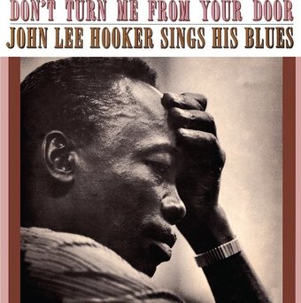 Don't Turn Me From Your Door: John Lee Hooker