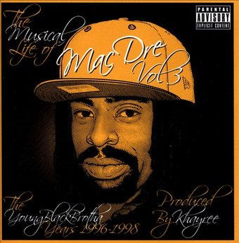 The Musical Life of Mac Dre, Volume 3: The Young
