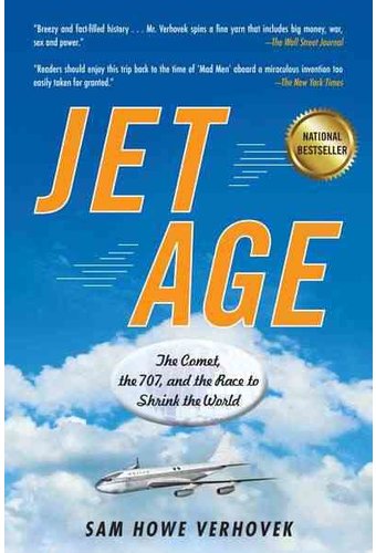 Jet Age: The Comet, the 707, and the Race to