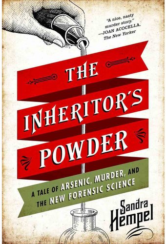 The Inheritor's Powder: A Tale of Arsenic,